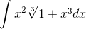 \int x^2\sqrt[3]{1+x^3}dx